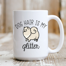 Load image into Gallery viewer, Dog Hair is My Glitter
