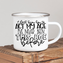 Load image into Gallery viewer, Act My Age