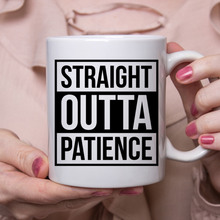 Load image into Gallery viewer, Straight Outta Patience