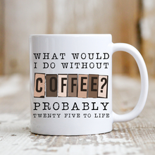 Load image into Gallery viewer, Without Coffee