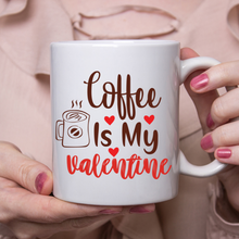 Load image into Gallery viewer, Coffee is my Valentine