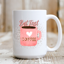 Load image into Gallery viewer, But First Coffee