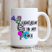Load image into Gallery viewer, Sarcasm is in my DNA