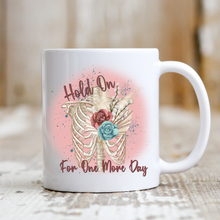 Load image into Gallery viewer, Hold On For One More Day