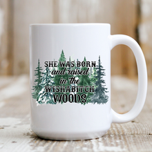 Load image into Gallery viewer, She Was Born and Raised in the Wishab*tch Woods