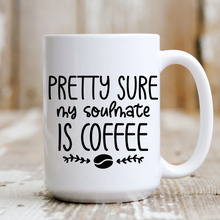 Load image into Gallery viewer, My Soulmate is Coffee