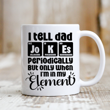 Load image into Gallery viewer, I Tell Dad Jokes