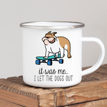 Load image into Gallery viewer, It Was Me I Let The Dogs Out