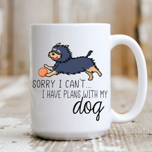 Load image into Gallery viewer, Sorry I Cant I Have Plans With My Dog