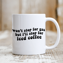 Load image into Gallery viewer, Wont Stop For Gas