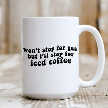 Load image into Gallery viewer, Wont Stop For Gas