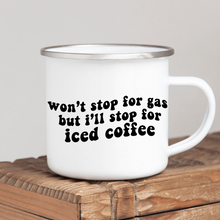 Load image into Gallery viewer, Wont Stop For Gas