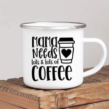 Load image into Gallery viewer, Mama Needs Coffee