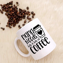 Load image into Gallery viewer, Mama Needs Coffee