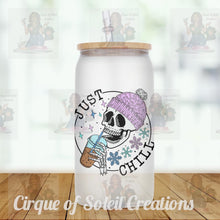 Load image into Gallery viewer, Just Chill - Glass
