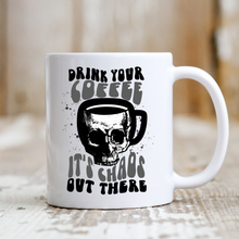 Load image into Gallery viewer, Drink Your Coffee
