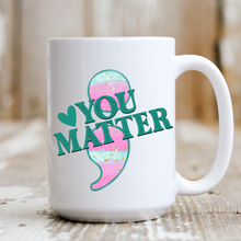 Load image into Gallery viewer, You Matter
