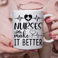 Load image into Gallery viewer, Nurses Make it Better
