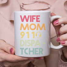 Load image into Gallery viewer, Wife Mom Dispatcher
