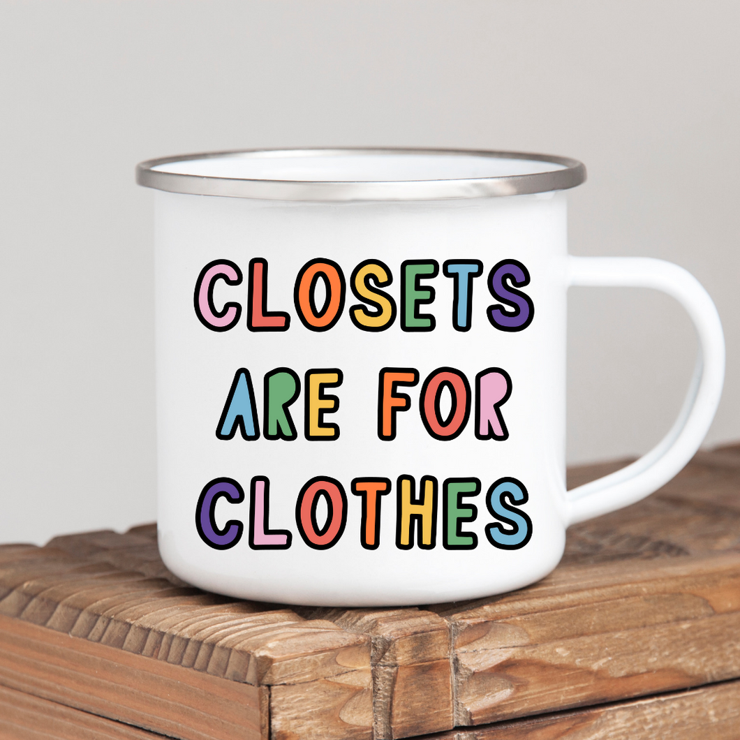 Closets Are For Clothes