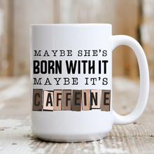 Load image into Gallery viewer, It&#39;s Caffeine
