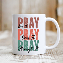 Load image into Gallery viewer, Pray On, Over, Through
