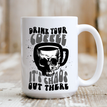 Load image into Gallery viewer, Drink Your Coffee
