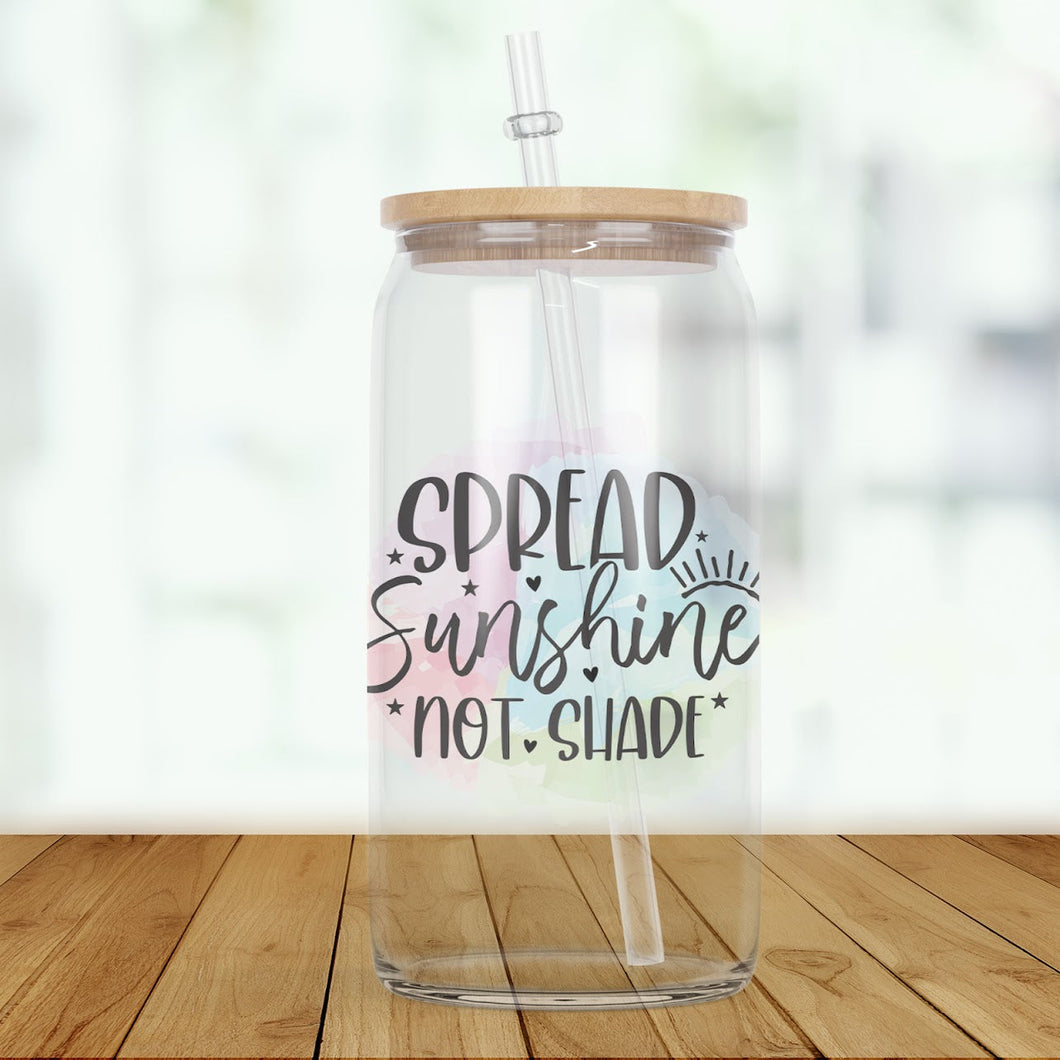 Spread Sunshine Not Shade