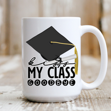 Load image into Gallery viewer, Kiss my Class Goodbye

