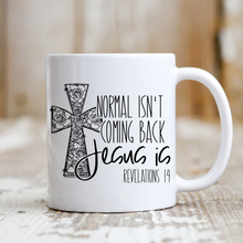 Load image into Gallery viewer, Normal Isn’t Coming Back Jesus Is
