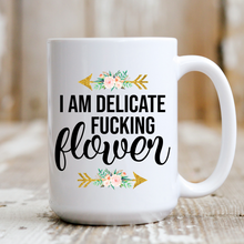 Load image into Gallery viewer, I’m a Delicate Flower
