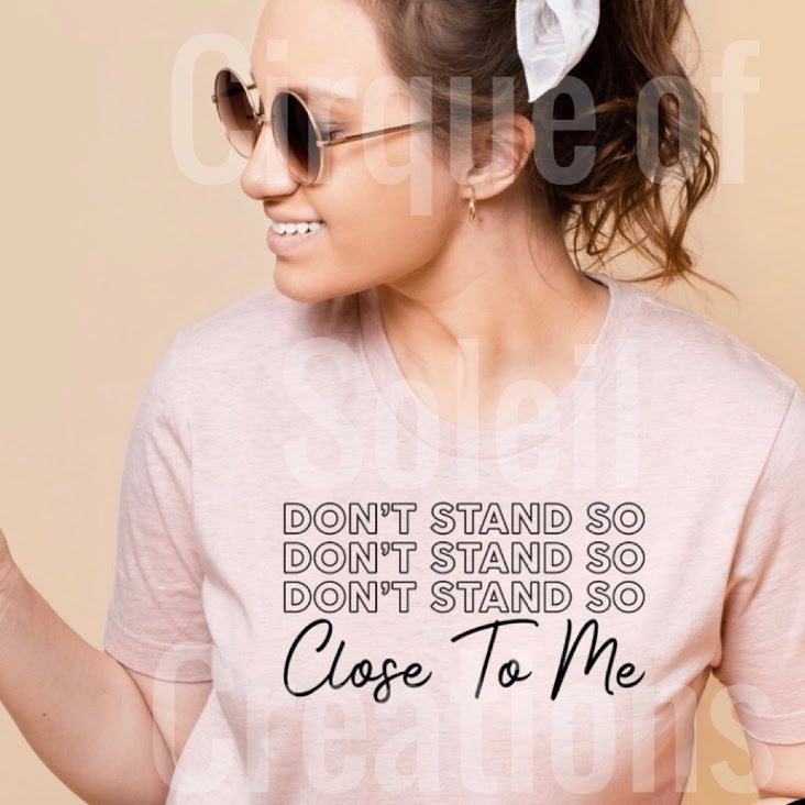Don't Stand So Close To Me
