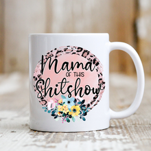 Load image into Gallery viewer, Mama of the Sh*tshow
