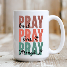 Load image into Gallery viewer, Pray On, Over, Through
