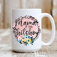 Load image into Gallery viewer, Mama of the Sh*tshow
