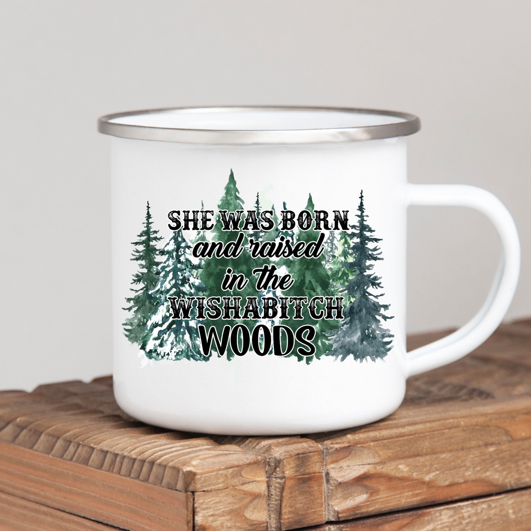She Was Born and Raised in the Wishab*tch Woods