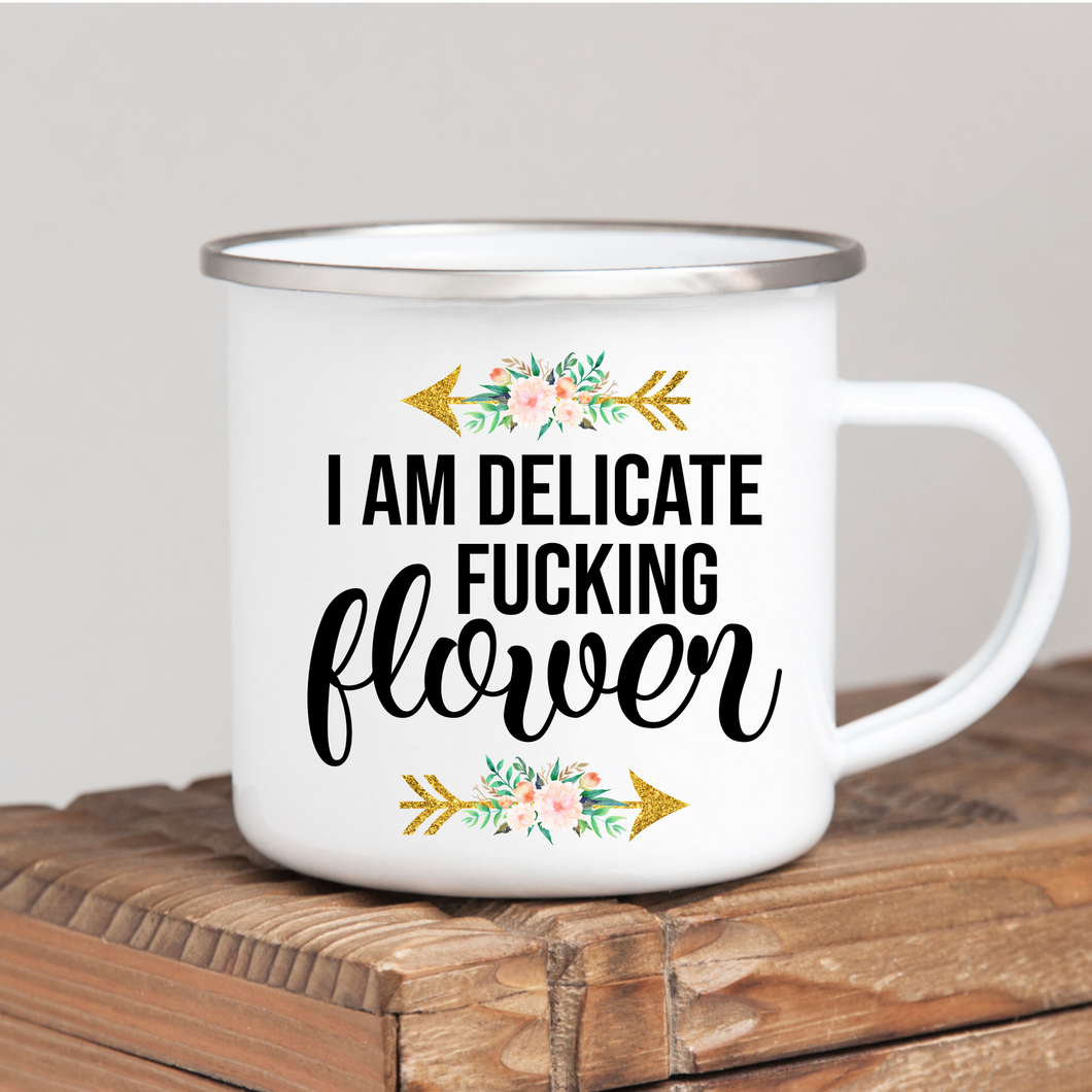 I’m a Delicate Flower