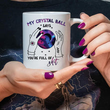 Load image into Gallery viewer, My Crystal Ball Says
