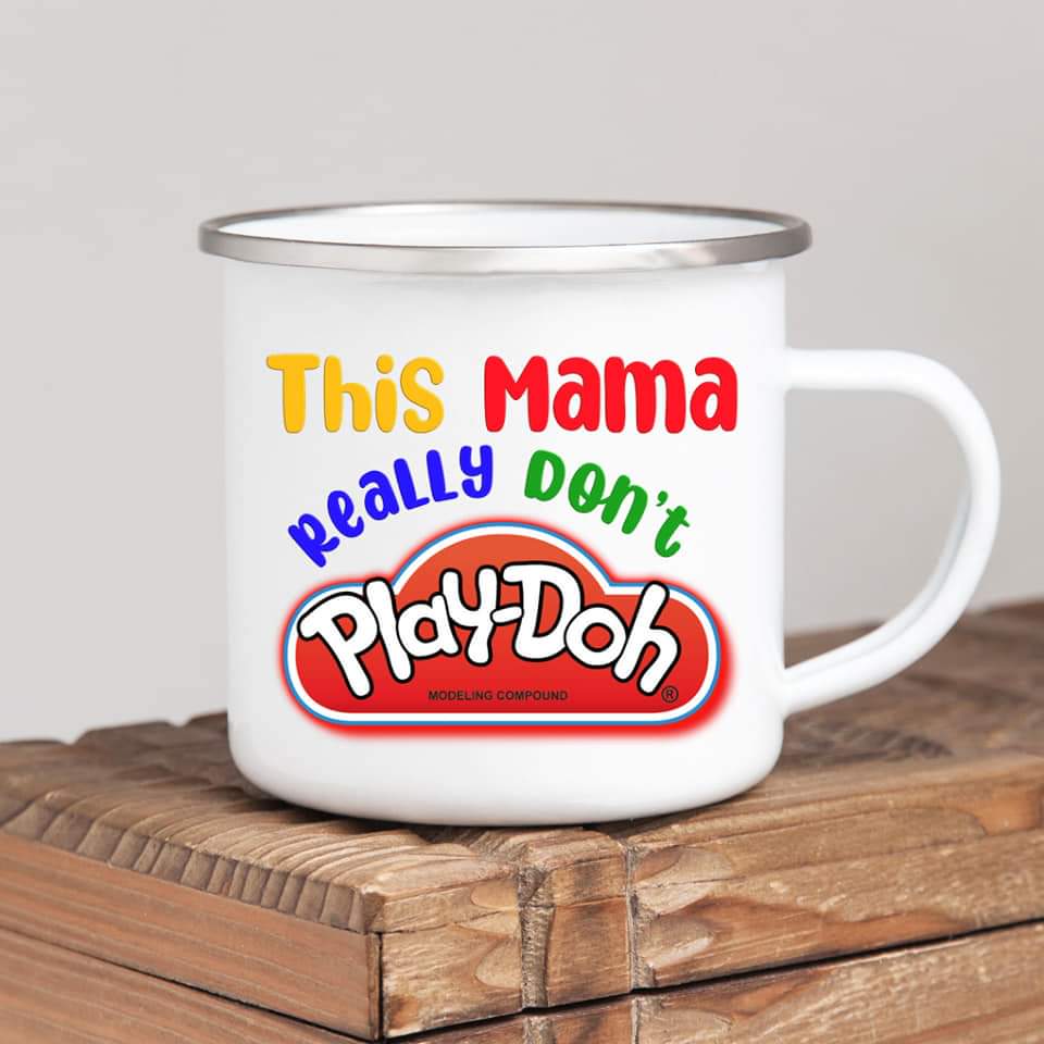 Mama Don't Play-doh