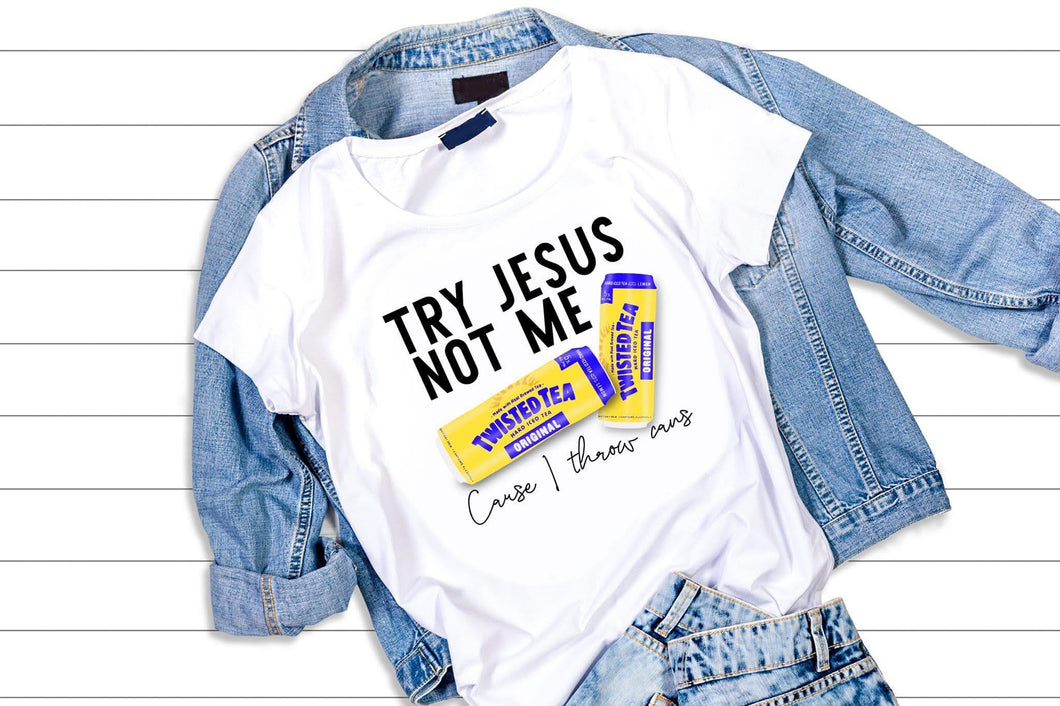 Try Jesus Not Me