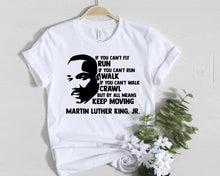 Load image into Gallery viewer, Martin Luther King Keep Moving
