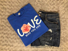 Load image into Gallery viewer, Love Who You Are
