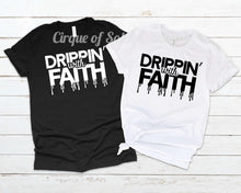 Load image into Gallery viewer, Drippin’ With Faith White Design
