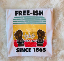 Load image into Gallery viewer, Freeish Since 1865
