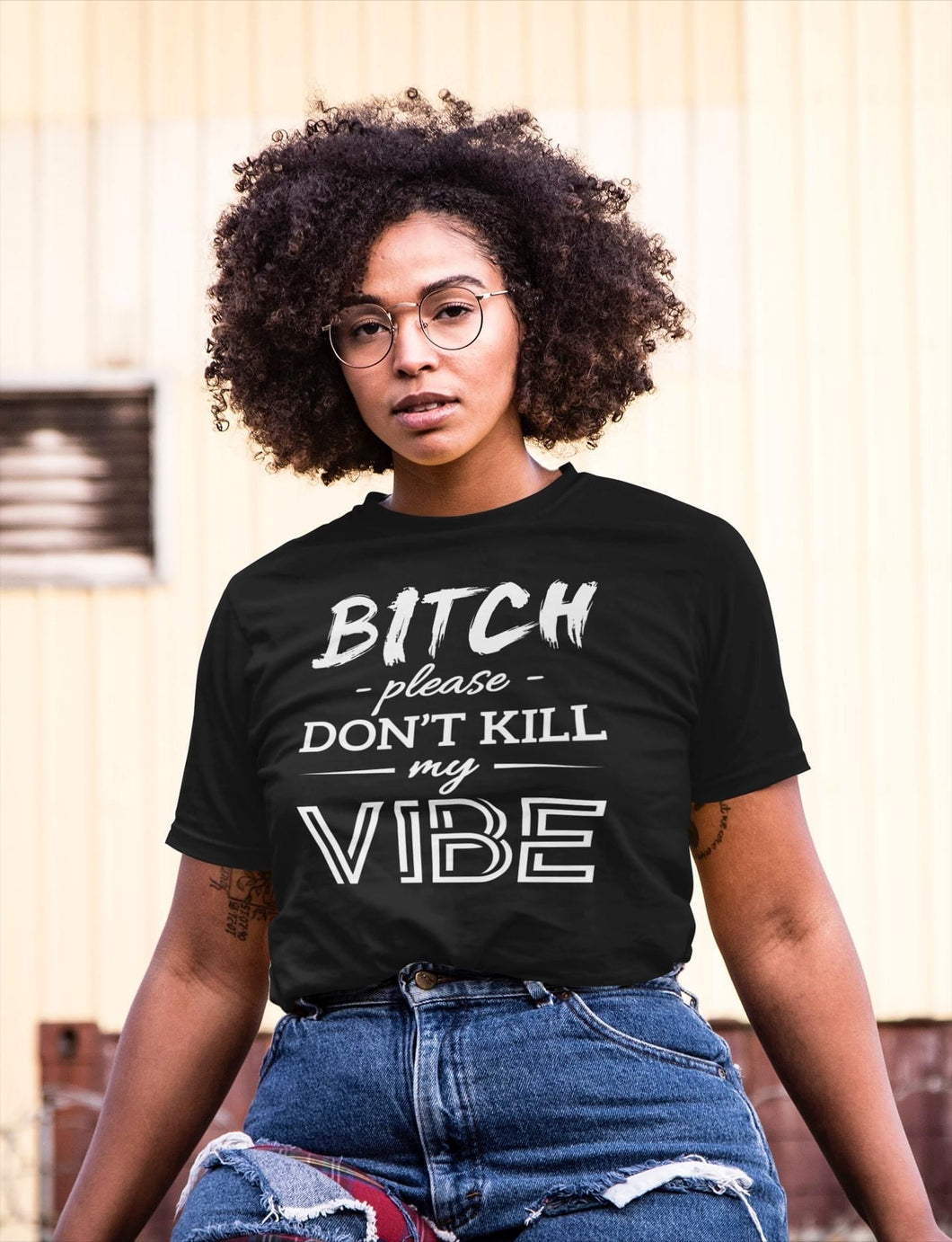 Bitch Don’t Kill My Vibe