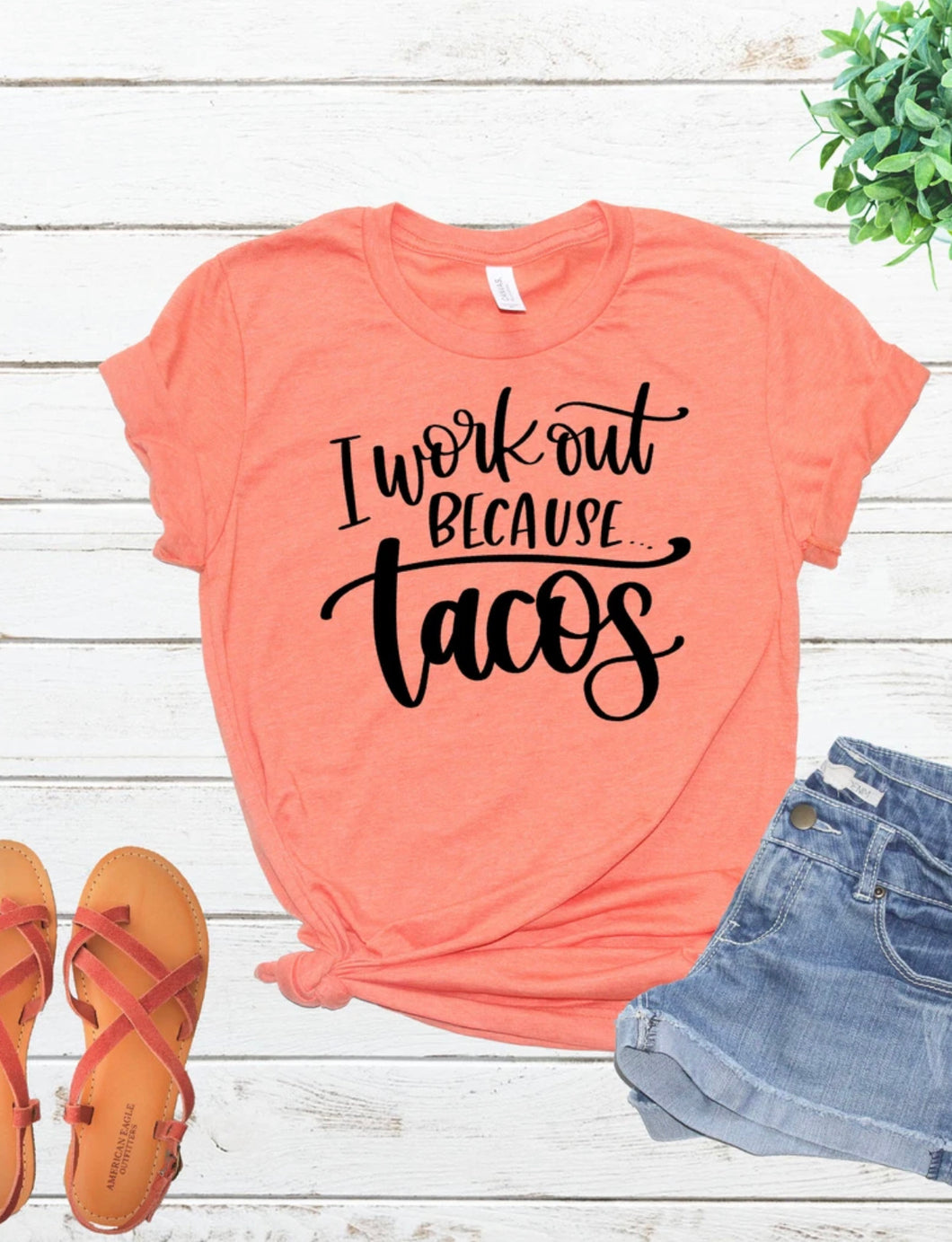I Workout Because Tacos