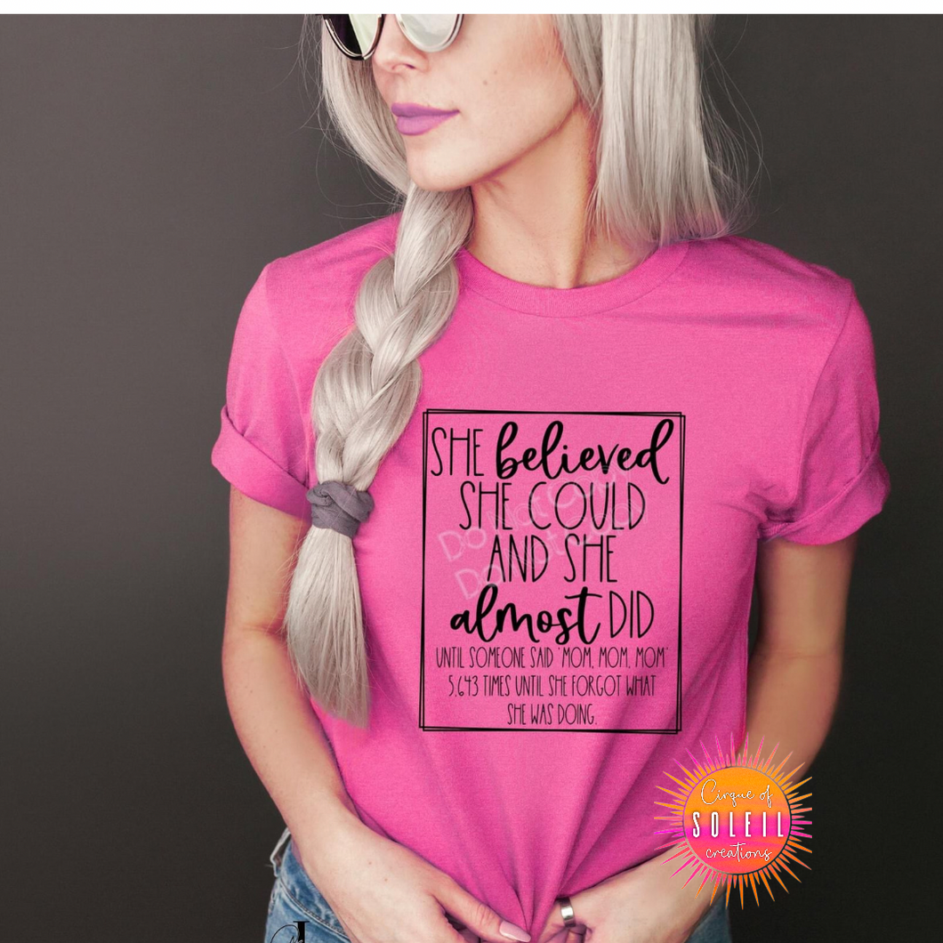 She Believed She Could and She Almost Did