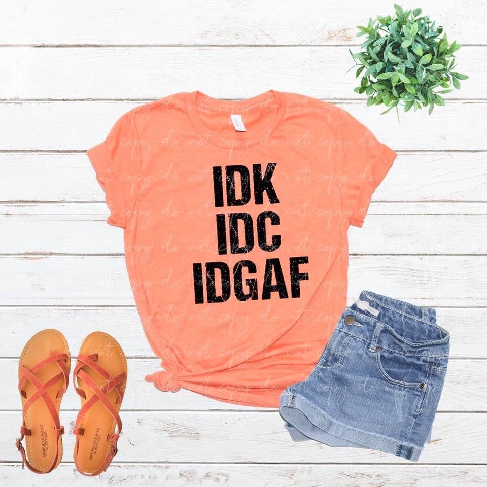 IDK, IDC, IDGAF