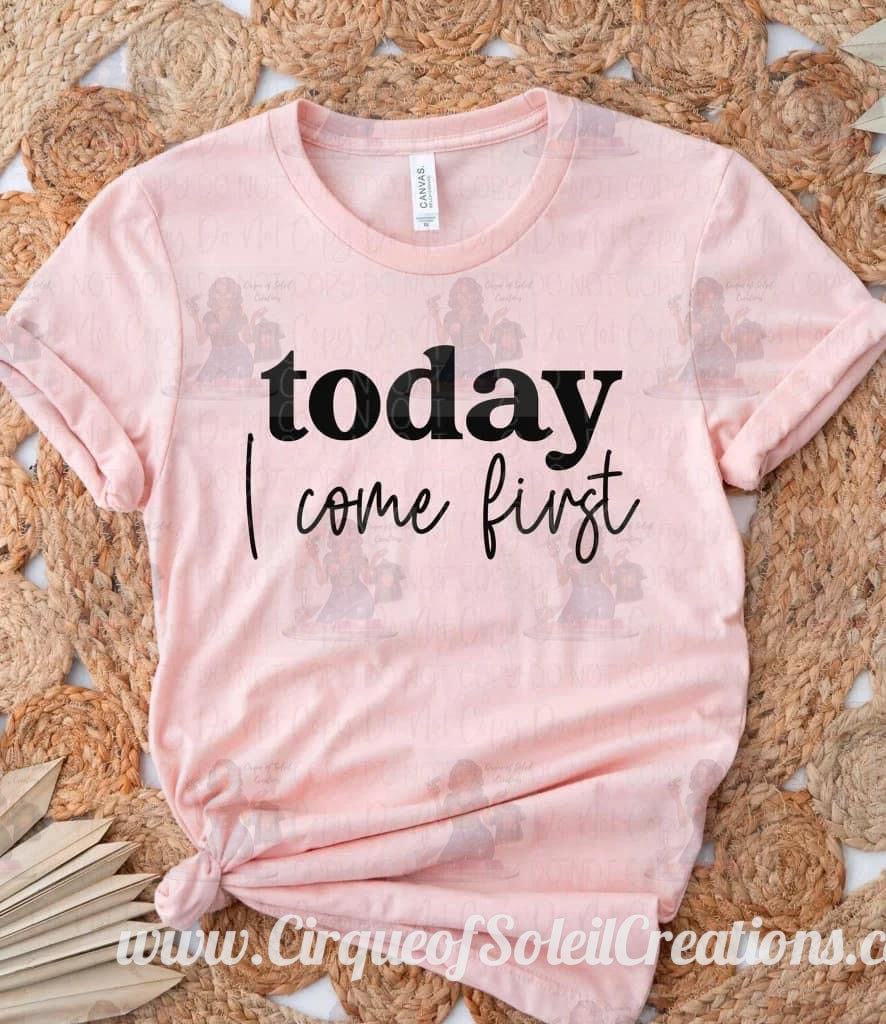 Today I Come First