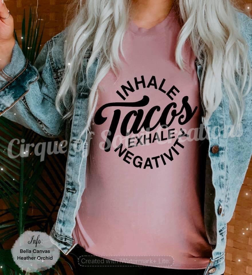 Inhale Tacos, Exhale Negativity